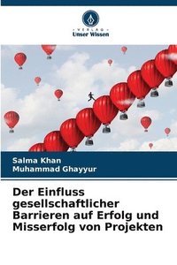 bokomslag Der Einfluss gesellschaftlicher Barrieren auf Erfolg und Misserfolg von Projekten