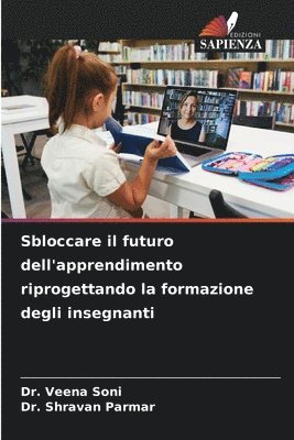 bokomslag Sbloccare il futuro dell'apprendimento riprogettando la formazione degli insegnanti