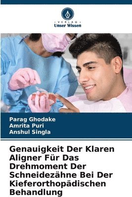 bokomslag Genauigkeit Der Klaren Aligner Fr Das Drehmoment Der Schneidezhne Bei Der Kieferorthopdischen Behandlung