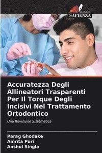 bokomslag Accuratezza Degli Allineatori Trasparenti Per Il Torque Degli Incisivi Nel Trattamento Ortodontico