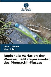 bokomslag Regionale Variation der Wasserqualitätsparameter des Meenachil-Flusses