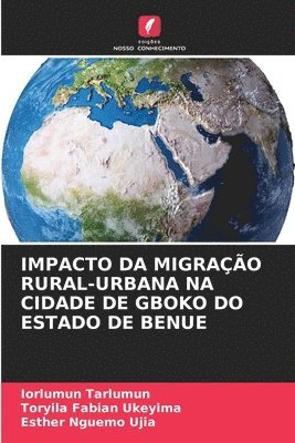 bokomslag Impacto Da Migração Rural-Urbana Na Cidade de Gboko Do Estado de Benue