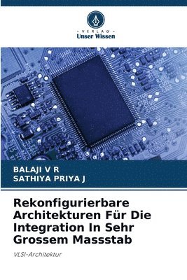 Rekonfigurierbare Architekturen Fr Die Integration In Sehr Grossem Massstab 1