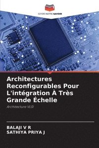 bokomslag Architectures Reconfigurables Pour L'intégration À Très Grande Échelle