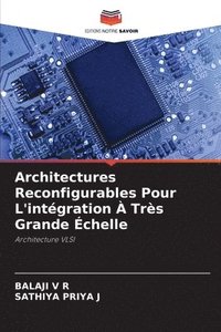 bokomslag Architectures Reconfigurables Pour L'intégration À Très Grande Échelle