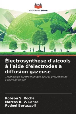 bokomslag lectrosynthse d'alcools  l'aide d'lectrodes  diffusion gazeuse