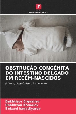 Obstrução Congénita Do Intestino Delgado Em Recém-Nascidos