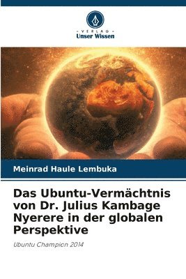 bokomslag Das Ubuntu-Vermchtnis von Dr. Julius Kambage Nyerere in der globalen Perspektive