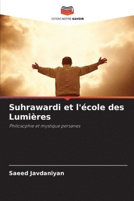 bokomslag Suhrawardi et l'cole des Lumires