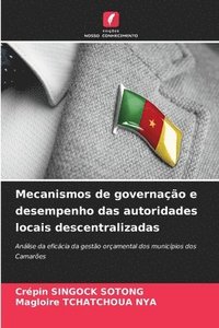 bokomslag Mecanismos de governao e desempenho das autoridades locais descentralizadas