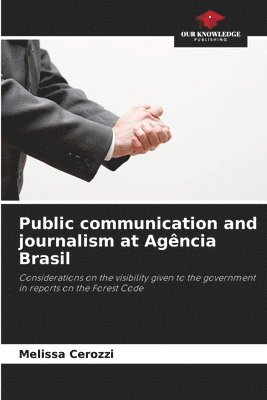 bokomslag Public communication and journalism at Agncia Brasil