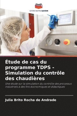 bokomslag tude de cas du programme TDPS - Simulation du contrle des chaudires