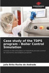 bokomslag Case study of the TDPS program - Boiler Control Simulation