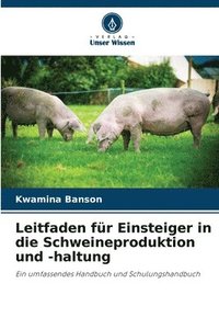 bokomslag Leitfaden fr Einsteiger in die Schweineproduktion und -haltung