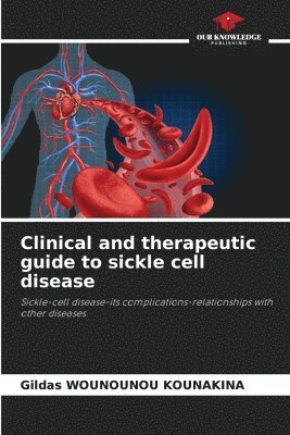 bokomslag Clinical and therapeutic guide to sickle cell disease