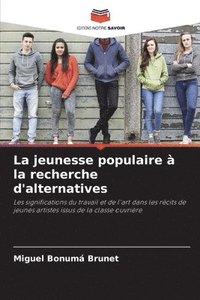 bokomslag La jeunesse populaire  la recherche d'alternatives