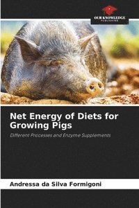 bokomslag Net Energy of Diets for Growing Pigs