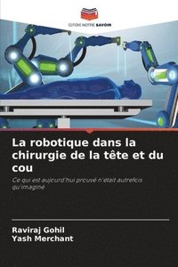 bokomslag La robotique dans la chirurgie de la tte et du cou