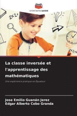 Jose Emilio Guanán Jerez, Edgar Alberto Cobo Granda - classe inversée et l'apprentissage des mathématiques, Häftad