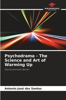 Antonio José Dos Santos, Antonio José - Psychodrama - The Science and Art of Warming Up, Häftad