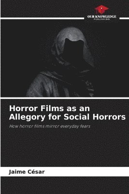 Jaime César - Horror Films as an Allegory for Social Horrors, Häftad