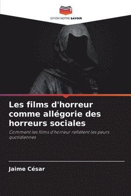 bokomslag Les films d'horreur comme allgorie des horreurs sociales