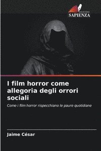 bokomslag I film horror come allegoria degli orrori sociali