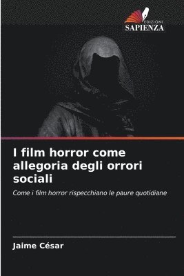 bokomslag I film horror come allegoria degli orrori sociali