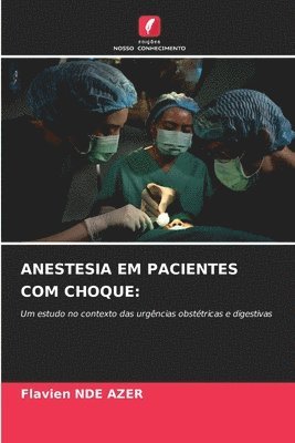 Flavien Nde Azer, Flavien NDE AZER - Anestesia Em Pacientes Com Choque, Häftad