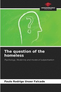 bokomslag The question of the homeless