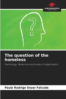 bokomslag The question of the homeless