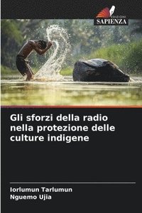 bokomslag Gli sforzi della radio nella protezione delle culture indigene