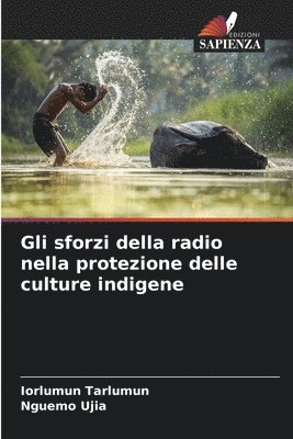 Iorlumun Tarlumun, Nguemo Ujia - Gli sforzi della radio nella protezione delle culture indigene, Häftad