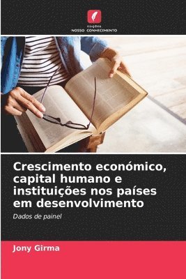 Crescimento económico, capital humano e instituições nos países em desenvolvimento 1