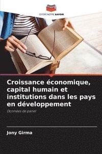 bokomslag Croissance conomique, capital humain et institutions dans les pays en dveloppement