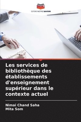 Nimai Chand Saha, Mita Som - Les services de bibliothèque des établissements d'enseignement supérieur dans le contexte actuel, Häftad