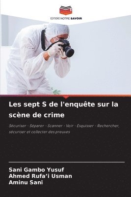 bokomslag Les sept S de l'enquête sur la scène de crime