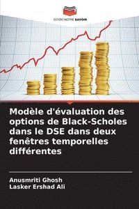 bokomslag Modle d'valuation des options de Black-Scholes dans le DSE dans deux fentres temporelles diffrentes