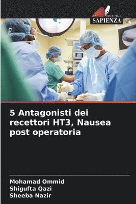 bokomslag 5 Antagonisti dei recettori HT3, Nausea post operatoria