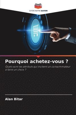 bokomslag Pourquoi achetez-vous ?