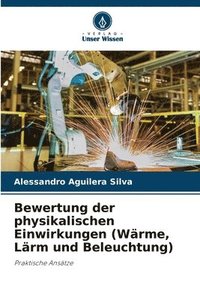 bokomslag Bewertung der physikalischen Einwirkungen (Wrme, Lrm und Beleuchtung)