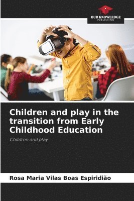 bokomslag Children and play in the transition from Early Childhood Education