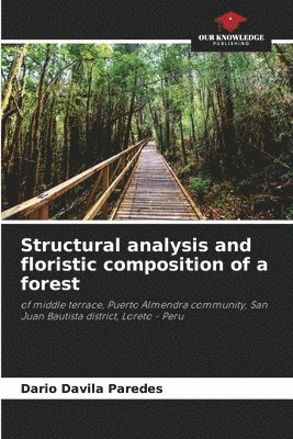 Dario Davila Paredes - Structural analysis and floristic composition of a forest, Häftad