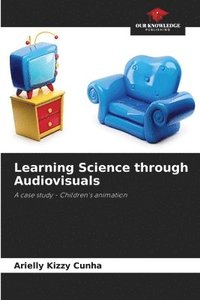 bokomslag Learning Science through Audiovisuals