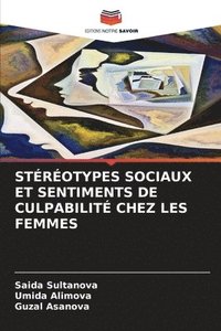 bokomslag Stéréotypes Sociaux Et Sentiments de Culpabilité Chez Les Femmes