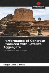 bokomslag Performance of Concrete Produced with Laterite Aggregate