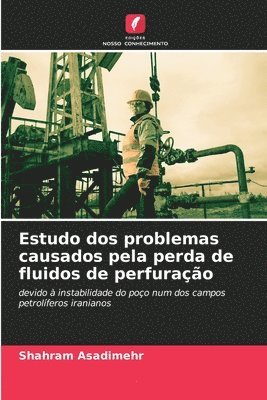 Shahram Asadimehr - Estudo dos problemas causados pela perda de fluidos de perfuração, Häftad