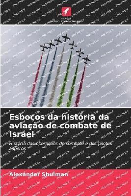 bokomslag Esboos da histria da aviao de combate de Israel