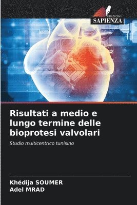 bokomslag Risultati a medio e lungo termine delle bioprotesi valvolari