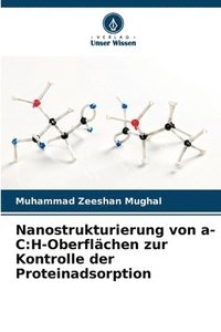 bokomslag Nanostrukturierung von a-C: H-Oberflächen zur Kontrolle der Proteinadsorption